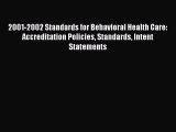 Read 2001-2002 Standards for Behavioral Health Care: Accreditation Policies Standards Intent