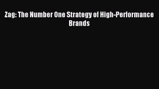 Download Zag: The Number One Strategy of High-Performance Brands E-Book Free