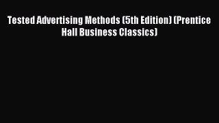 Download Tested Advertising Methods (5th Edition) (Prentice Hall Business Classics) E-Book