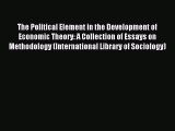 Download The Political Element in the Development of Economic Theory: A Collection of Essays