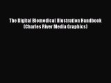 Download The Digital Biomedical Illustration Handbook (Charles River Media Graphics) PDF Online