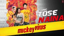 Tose Naina Mickey Virus Arijit Singh Latest Song | Mickey Virus