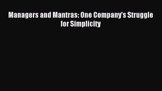 Read Managers and Mantras: One Company's Struggle for Simplicity Ebook Online