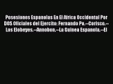 Read Posesiones Espanolas En El Africa Occidental Por DOS Oficiales del Ejercito: Fernando