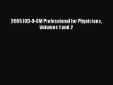 Read 2005 ICD-9-CM Professional for Physicians Volumes 1 and 2 Ebook Free
