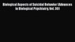 Read Biological Aspects of Suicidal Behavior (Advances in Biological Psychiatry Vol. 30) Ebook