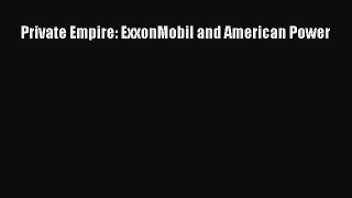 Read Private Empire: ExxonMobil and American Power E-Book Free