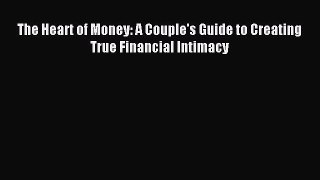 Read The Heart of Money: A Couple's Guide to Creating True Financial Intimacy ebook textbooks