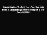 [PDF] Homeschooling: The Early Years: Your Complete Guide to Successfully Homeschooling the