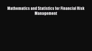 Read Mathematics and Statistics for Financial Risk Management Ebook Free