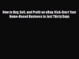 READbookHow to Buy Sell and Profit on eBay: Kick-Start Your Home-Based Business in Just Thirty