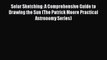 [PDF] Solar Sketching: A Comprehensive Guide to Drawing the Sun (The Patrick Moore Practical