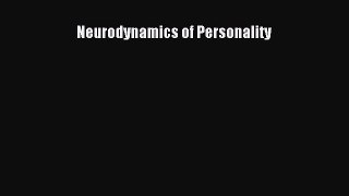 Download Neurodynamics of Personality Ebook Free