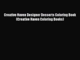 Read Books Creative Haven Designer Desserts Coloring Book (Creative Haven Coloring Books) E-Book