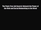 READbookThe Panic Free Job Search: Unleash the Power of the Web and Social Networking to Get