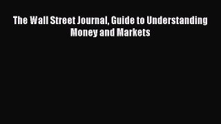 Read The Wall Street Journal Guide to Understanding Money and Markets Ebook Free