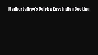 Read Books Madhur Jaffrey's Quick & Easy Indian Cooking E-Book Free