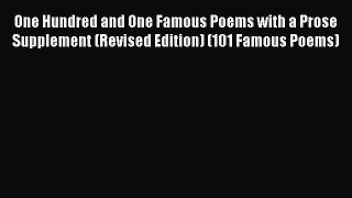 Read One Hundred and One Famous Poems with a Prose Supplement (Revised Edition) (101 Famous