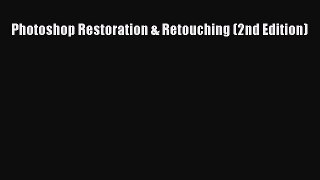 Read Photoshop Restoration & Retouching (2nd Edition) Ebook Free