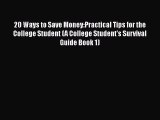 [PDF] 20 Ways to Save Money:Practical Tips for the College Student (A College Student's Survival