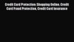 Enjoyed read Credit Card Protection: Shopping Online Credit Card Fraud Protection Credit Card