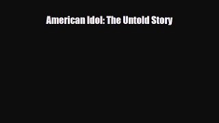 Download American Idol: The Untold Story  Read Online