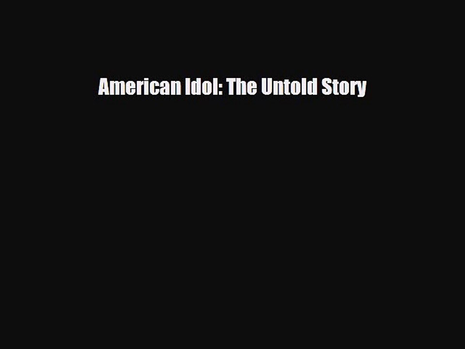 Download American Idol: The Untold Story  Read Online