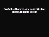 EBOOKONLINEEbay Selling Mastery: How to make $5000 per month Selling Stuff on EbayBOOKONLINE