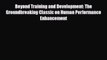 Read Beyond Training and Development: The Groundbreaking Classic on Human Performance Enhancement