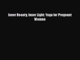 Download Book Inner Beauty Inner Light: Yoga for Pregnant Women PDF Free