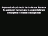 Download Angewandte Psychologie für das Human Resource Management. Konzepte und Instrumente