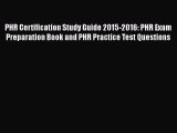 Read Books PHR Certification Study Guide 2015-2016: PHR Exam Preparation Book and PHR Practice