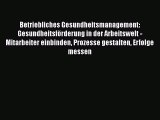 Read Betriebliches Gesundheitsmanagement. Gesundheitsförderung in der Arbeitswelt - Mitarbeiter