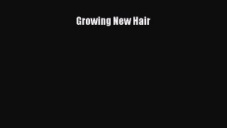 READ book Growing New Hair# Full E-Book