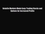 EBOOKONLINEVolatile Markets Made Easy: Trading Stocks and Options for Increased ProfitsBOOKONLINE