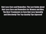 READ book Hair Loss Cure and Remedies: The Last Guide about Hair Loss Cure and Remedies for