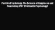 Read Books Positive Psychology: The Science of Happiness and Flourishing (PSY 255 Health Psychology)