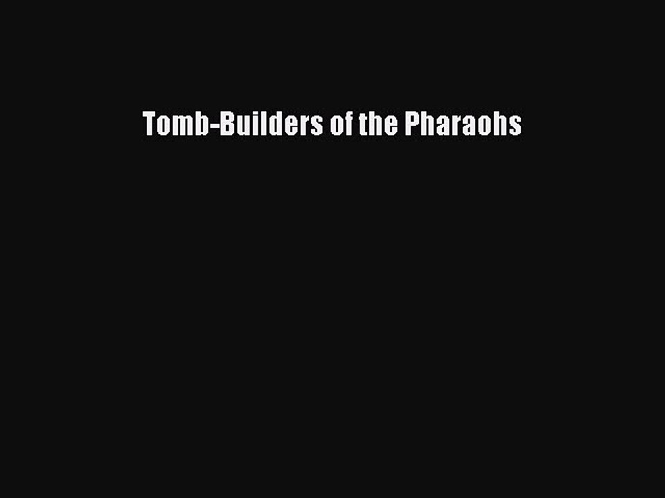 Read Tomb-Builders of the Pharaohs Ebook Free