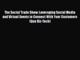 EBOOKONLINEThe Social Trade Show: Leveraging Social Media and Virtual Events to Connect With