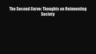 Download The Second Curve: Thoughts on Reinventing Society E-Book Free