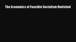 Read The Economics of Feasible Socialism Revisited E-Book Free