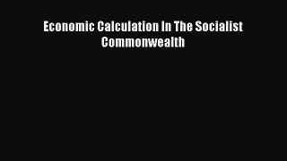 Read Economic Calculation In The Socialist Commonwealth ebook textbooks