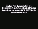 Read Iowa Non-Profit Community Care Fires Management Team To Regain Medicaid Funding During