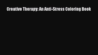 Read Books Creative Therapy: An Anti-Stress Coloring Book ebook textbooks