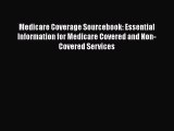 Read Medicare Coverage Sourcebook: Essential Information for Medicare Covered and Non-Covered