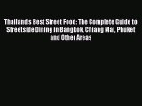 Read Books Thailand's Best Street Food: The Complete Guide to Streetside Dining in Bangkok