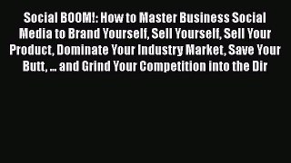 Free[PDF]DownlaodSocial BOOM!: How to Master Business Social Media to Brand Yourself Sell Yourself