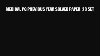 Read MEDICAL PG PREVIOUS YEAR SOLVED PAPER: 20 SET Ebook Free