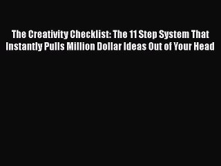 READbookThe Creativity Checklist: The 11 Step System That Instantly Pulls Million Dollar Ideas