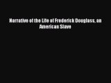 Read Narrative of the Life of Frederick Douglass an American Slave ebook textbooks